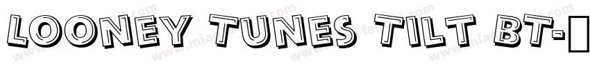 Looney Tunes Tilt BT字体转换